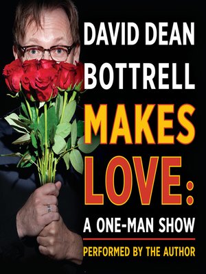 cover image of David Dean Bottrell Makes Love